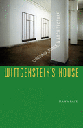 Wittgenstein's House: Language, Space, and Architecture