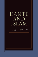 Dante and Islam (Dante's World: Historicizing Literary Cultures of the Due and Trecento)