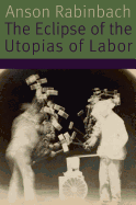The Eclipse of the Utopias of Labor (Forms of Living)