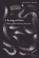 A Theology of Failure: Zizek Against Christian Innocence