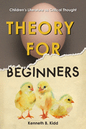 Theory for Beginners: Children├óΓé¼Γäós Literature as Critical Thought