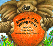 Anansi and the Talking Melon (Anansi the Trickster)