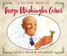 A Picture Book of George Washington Carver (Picture Book Biography)