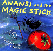 Anansi and the Magic Stick (Anansi the Trickster)
