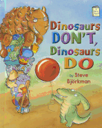 Dinosaurs Don't, Dinosaurs Do (I Like to Read)