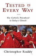 Tested in Every Way: The Catholic Priesthood in T