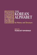 The Korean Alphabet: Its History and Structure