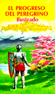 El Progreso del Peregrino (Ilustrado) (Spanish Edition)