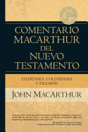 Filipenses Colosenses y Filem├â┬│n (Comentario MacArthur del N.T.) (Spanish Edition)
