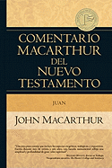 Juan (Comentario MacArthur del N.T.) (Spanish Edition)