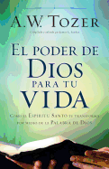 El poder de Dios para tu vida: C├â┬│mo el Esp├â┬¡ritu Santo te transforma por medio de la Palabra de Dios (Spanish Edition)