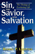 'Sin, the Savior, and Salvation: The Theology of Everlasting Life'