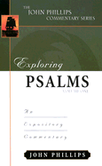 Exploring Psalms, Volume 1 (John Phillips Commentary Series)