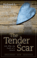 The Tender Scar: Life After the Death of a Spouse