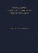 A Commentary on Textual Additions to the New Testament
