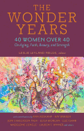 'The Wonder Years: 40 Women Over 40 on Aging, Faith, Beauty, and Strength'