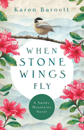 When Stone Wings Fly: A Smoky Mountains Novel