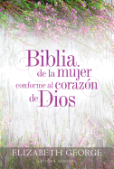 Biblia de la mujer conforme al coraz├â┬│n de Dios: Tapa dura (Spanish Edition)