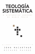 TeologÃ­a sistemÃ¡tica: Un estudio profundo de la doctrina bÃ­blica (Spanish Edition)