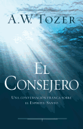 El Consejero: Una conversaci├â┬│n franca sobre el Esp├â┬¡ritu Santo (Spanish Edition)