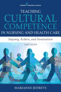 'Teaching Cultural Competence in Nursing and Health Care: Inquiry, Action, and Innovation'