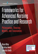 'Frameworks for Advanced Nursing Practice and Research: Philosophies, Theories, Models, and Taxonomies'