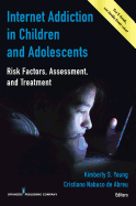 'Internet Addiction in Children and Adolescents: Risk Factors, Assessment, and Treatment'