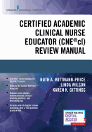 Certified Academic Clinical Nurse Educator (CNEcl) Review Manual ├óΓé¼ΓÇ£ A Systematic CNEcl Review Book, Includes a CNEcl Practice Exam and Essential Knowledge Designated by NLN