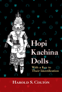 Hopi Kachina Dolls with a Key to Their Identification