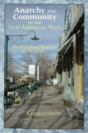 'Anarchy and Community in the New American West: Madrid, New Mexico, 1970-2000'