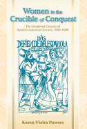 Women in the Crucible of Conquest: The Gendered Genesis of Spanish American Society, 1500-1600 (Di├â┬ílogos Series)