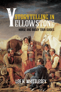 Storytelling in Yellowstone: Horse and Buggy Tour Guides