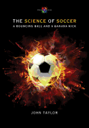 The Science of Soccer: A Bouncing Ball and a Banana Kick (Barbara Guth Worlds of Wonder Science Series for Young Readers)