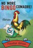 No More Bingo, Comadre!: Stories