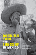 'Journalism, Satire, and Censorship in Mexico'