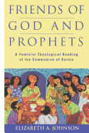 Friends of God and Prophets: A Feminist Theological Reading Of The Communion Of Saints