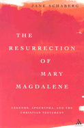 The Resurrection of Mary Magdalene: Legends, Apoc