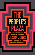 The People├óΓé¼Γäós Plaza: Sixty-Two Days of Nonviolent Resistance