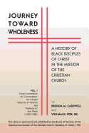 Journey toward Wholeness: A History of Black Disciples of Christ in the Mission of the Christian Church
