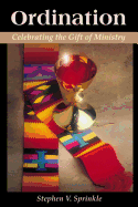 Ordination: Celebrating the Gift of Ministry