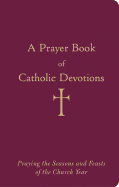 A Prayer Book of Catholic Devotions