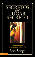 Secretos del lugar secreto: Llaves para avivar tu tiempo personal con Dios (Spanish Edition)