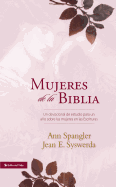 Mujeres de la Biblia: Un devocional de estudio para un a├â┬▒o sobre las mujeres de la Escritura (Spanish Edition)