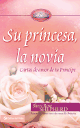 Su princesa novia: Cartas de amor de tu Pr├â┬¡ncipe (Su Princesa Serie) (Spanish Edition)