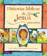 Historias B├â┬¡blicas de Jes├â┬║s para ni├â┬▒os: Cada historia susurra su nombre (Jesus Storybook Bible) (Spanish Edition)