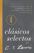 Cl├â┬ísicos selectos de C. S. Lewis: Antolog├â┬¡a de 8 de los libros de C. S. Lewis (Spanish Edition)