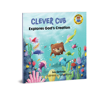 Clever Cub Explores God's Creation (Clever Cub Bible Stories)
