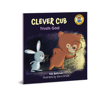 Clever Cub Trusts God (Clever Cub Bible Stories)