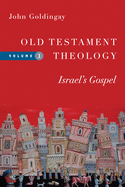 Old Testament Theology: Israel's Gospel