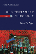 'Old Testament Theology, Volume 3: Israel's Life'
